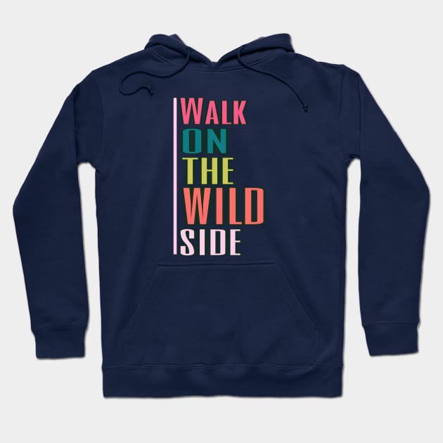 walk on the wild side Hoodie by Gamoreza Dreams